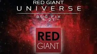Red Giant Universe 1.21 Update