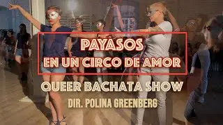 Payasos — Bachata Show — Dir. Polina Greenberg