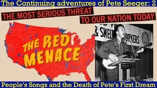 Continuing adventures of Pete Seeger: 2 People's Songs