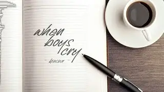 Kiesza - When Boys Cry // Lyrics