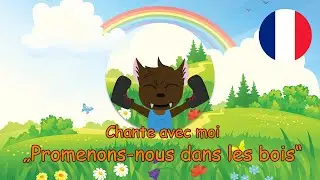 Promenons-nous dans les bois comptine - Chante avec Moi (avec les paroles)