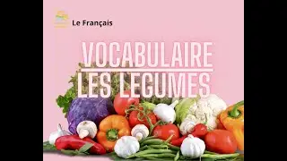 Les Légumes en français (Vegetables in French )