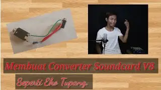 Membuat Converter SoundcardV8 Seperti Eko Tupang