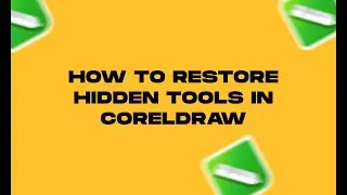 How to Locate Missing  Tools In CorelDraw