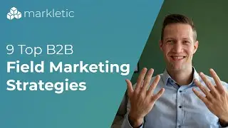 9 Top B2B Field Marketing Strategies to Increase Revenue!