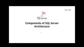 Components of SQL Server Architecture