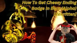 How To Get Cheesy Ending Badge In Bear (Alpha) [Rewritten]