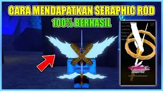 CARA MENDAPATKAN SERAPHIC ROD DI FISCH 100% BERHASIL - Roblox Indonesia