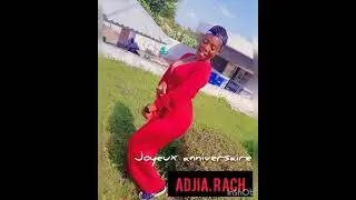 sk zoulou     joyeux anniversaire adjia RACH Beby