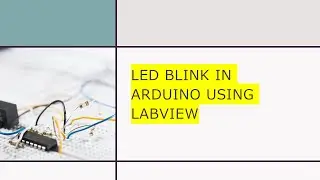 Blinking LED in Arduino Using LabVIEW Hobbyist Toolkit