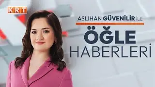 #CANLI | Aslıhan Güvenilir ile Öğle Haberleri | 27.08.2024 | #KRT