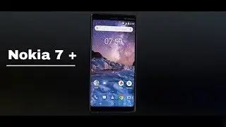 Nokia 7 Plus Launched -  Specifications and My Opinion