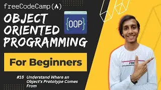 L15 - Understand Where an Object’s Prototype Comes From | Object Oriented Programming | freeCodeCamp