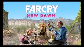 Прохождение игры Far Cry New Dawn Часть 1 (Знакомимся)