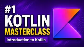 Introduction to Kotlin | Kotlin Masterclass #1 | Complete Kotlin Course in Hindi