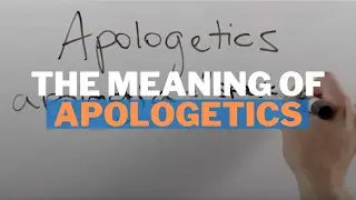 The Meaning of Apologetics (Christian and Catholic)
