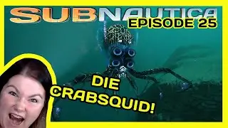 I KILLED A CRAB SQUID! | SUBNAUTICA | EPISODE 25