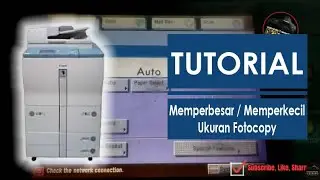 TUTORIAL Cara Fotocopy Memperbesar dan Memperkecil canon ir 5000