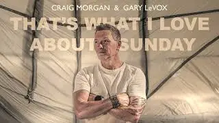 Craig Morgan & Gary LeVox - That's What I Love About Sunday (Official Audio)