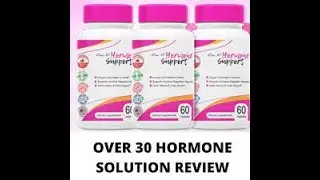 The Over 30 Hormone supplement review 2021