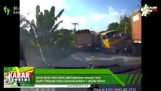 DETIK DETIK TRUK ASPAL BERTABRAKAN DENGAN TRUK SAWIT TEREKAM VIDIO DASHCAM, KORBAN 1 ORANG TEWAS