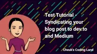 Test tutorial - sydicating blog post to dev.to and Medium