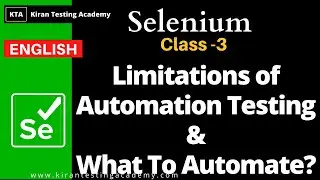 Disadvantages of Automation and Best scenarios to automate , What to Automate?? ; selenium class 3