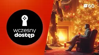 Nasze gry roku | Wczesny dostęp #60