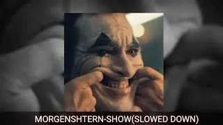 MORGENSHTERN-SHOW(SLOWED DOWN)