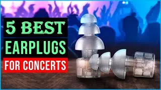 Best Earplugs For Concerts 2024 | Top 5 Best Earplugs For Concerts - Reviews