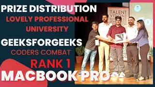 Won MacBook Pro Rank 1 GFG Coder Combat | Prize Distribution | Lovely Professional University
