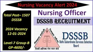 DSSSB Nursing Officer Vacancy 2024 || Nursing Vacancy 2024 || Nursing Officer || NORCET AIIMS Exam