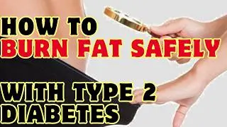 How to Burn Fat Safely With Type 2 Diabetes: Proven Tips & Strategies 💪🔥
