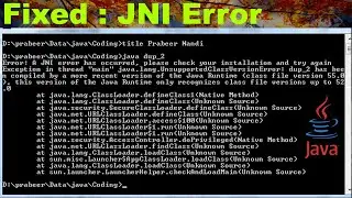 "A JNI error has occurred, please check your installation and try again." | Solved