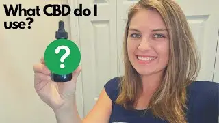 What CBD Do I Use? | 1 Year Since Starting CBD for Depression & Anxiety
