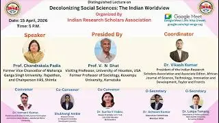 Prof. Chandrakala Padia and  Prof. V.  N  Bhat , Decolonizing Social Sciences: The Indian Worldview