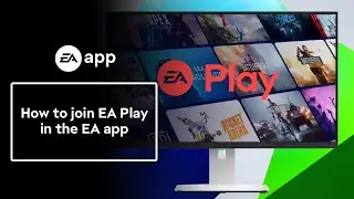 Join EA Play in the EA app - EA Help
