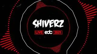 SHIVERZ LIVE @ EDC LAS VEGAS 2021