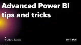 Advanced Power BI tips and tricks by Viktoriia Belmeha (Eng)