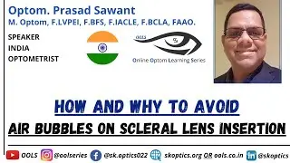 How and Why to Avoid Air Bubbles on Scleral Lens Insertion #ScleralLenses | ECL - 76 | Prasad Sawant