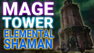 MAGE TOWER - ELEMENTAL SHAMAN - Patch 9.1.5 - WOW - ShadowLands