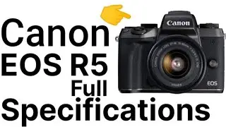 Canon EOS R5 full Details in this Video