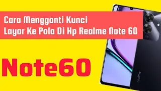 Cara Mengganti Kunci Layar Ke Pola Di Hp Realme Note 60