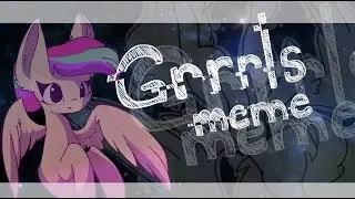 GRRRLS [meme]