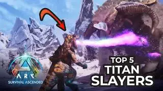 Top 5 Titan Slayers in Ark: Survival Ascended