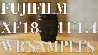 Fuji XF 18mm 1.4 WR Sample Images | The "boring" everyday snapshot lens