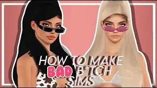 The Sims 3 | HOW TO MAKE BAD B*TCH SIMS
