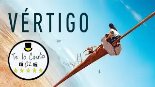 Vértigo | Te lo Cuenta Oz