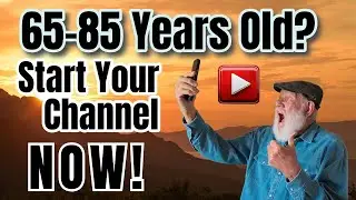 Baby Boomer? Start A YouTube Channel NOW