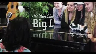 KAITLYN CHUI - BIG L (OFFICIAL MUSIC VIDEO)